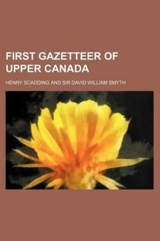 Cover of First Gazetteer of Upper Canada