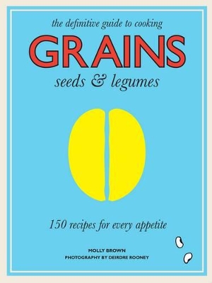 Book cover for Grains - 150 Recipes for Every Appetite