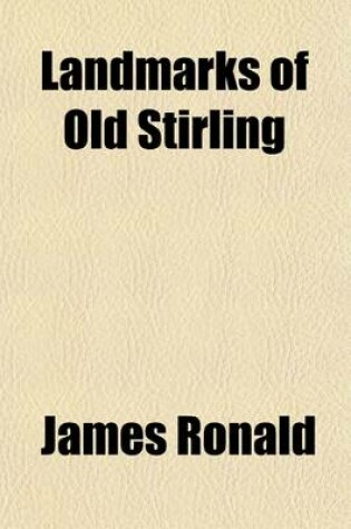 Cover of Landmarks of Old Stirling
