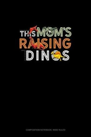 Cover of This Mom's Raising Dinos