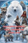 Book cover for Guardianes del mundo polar