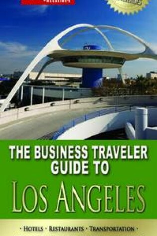 Cover of The Business Traveler Guide to Los Angeles