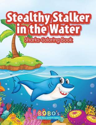 Book cover for Stealthy Stalker in the Water