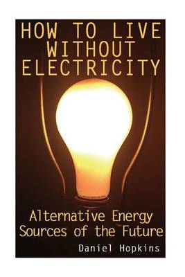Book cover for How to Live Without Electricity
