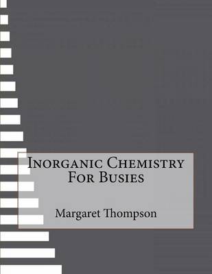 Book cover for Inorganic Chemistry For Busies