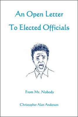 Book cover for An Open Letter to Elected Officials from Mr. Nobody