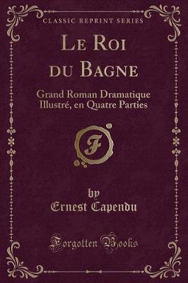 Book cover for Le Roi Du Bagne