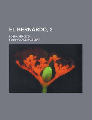 Book cover for El Bernardo, 3; Poema Heroyco