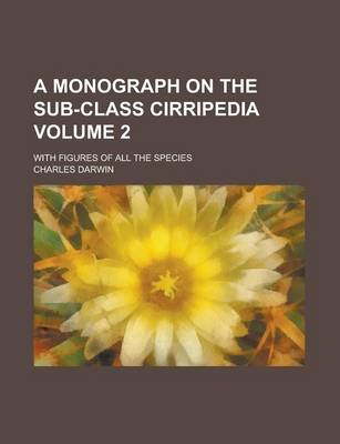Book cover for A Monograph on the Sub-Class Cirripedia (Volume 2)