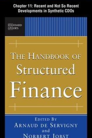 Cover of The Handbook of Structured Finance, Chapter 11 - Recent and Not So Recent Developments in Synthetic Cdos