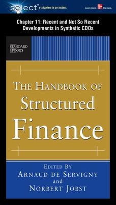 Book cover for The Handbook of Structured Finance, Chapter 11 - Recent and Not So Recent Developments in Synthetic Cdos