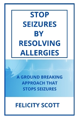 Book cover for Stop Seizures by Resolving Allergies