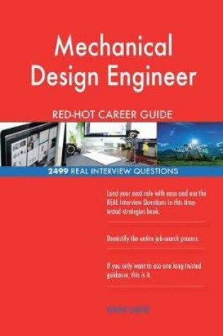 Cover of Mechanical Design Engineer Red-Hot Career Guide; 2499 Real Interview Questions