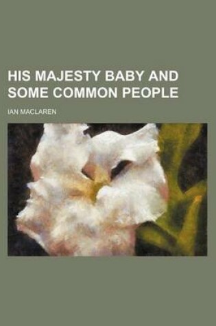 Cover of His Majesty Baby and Some Common People