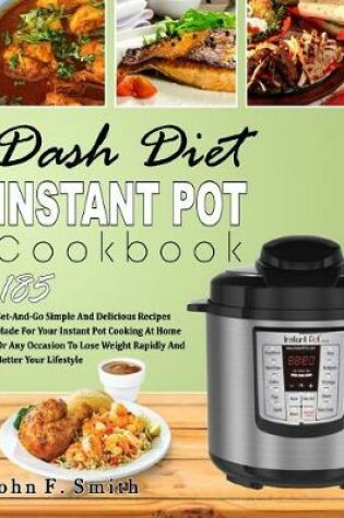 Cover of Dash Diet Instant Pot Cookbook