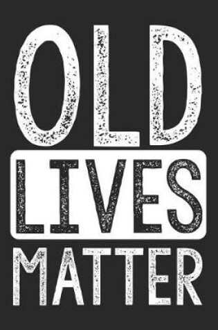 Cover of Old Lives Matter