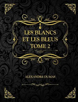 Book cover for Les Blancs et les Bleus Tome 2