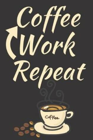 Cover of Coffee Work Repeat