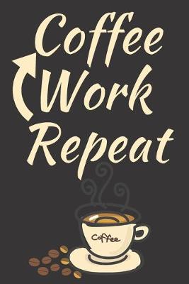 Book cover for Coffee Work Repeat