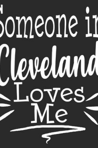 Cover of Someone In Cleveland Loves Me