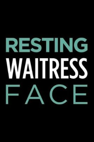 Cover of Resting Waitress Face