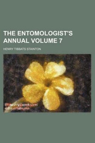 Cover of The Entomologist's Annual Volume 7