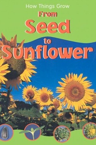 Cover of From Seed to Sunflower