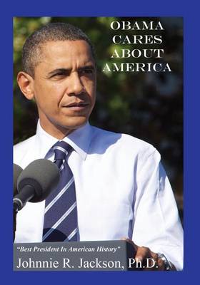 Cover of Obama Cares about America--Best President in American History