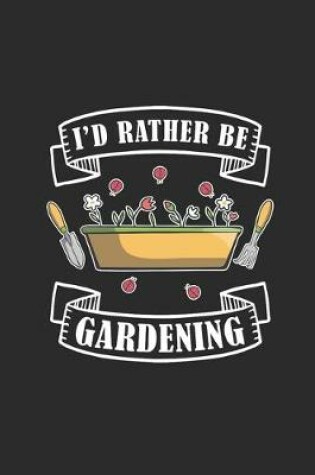 Cover of I'd Rather Be Gardening