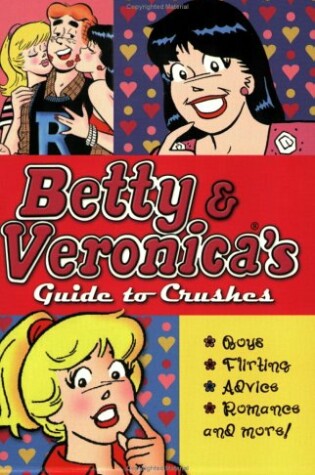 Cover of Betty & Veronica's Guide to Crushes