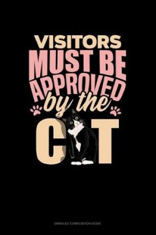 Cover of Visitors Must Be Approved By The Cat