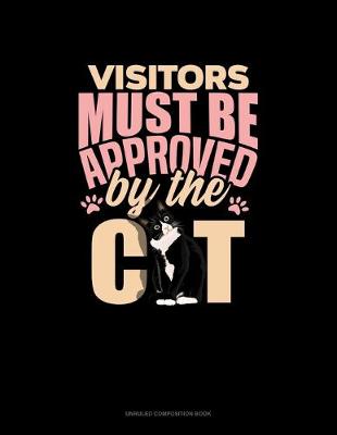 Cover of Visitors Must Be Approved By The Cat