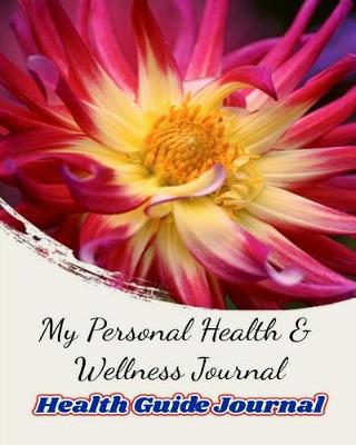 Book cover for My Personal Health & Wellness Journal