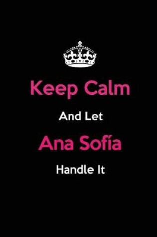 Cover of Keep Calm and Let Ana Sof