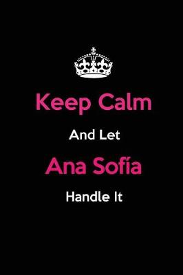 Book cover for Keep Calm and Let Ana Sof