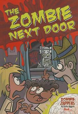 Book cover for Zombie Next Door, The: Zombie Zappers Book 3