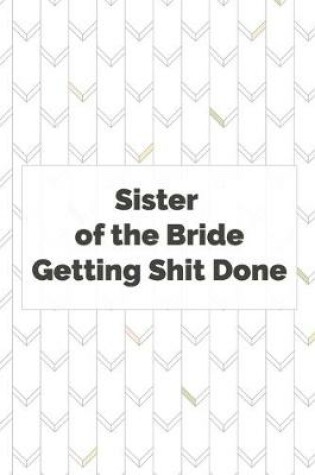 Cover of Sister of the Bride Getting Shit Done