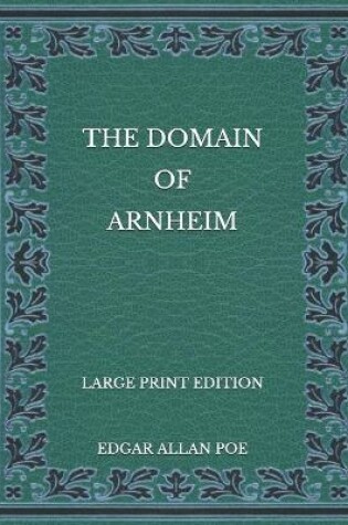 Cover of The Domain of Arnheim - Large Print Edition
