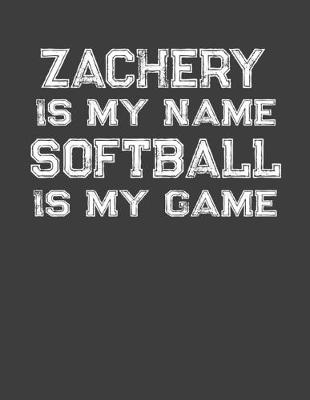 Book cover for Zachery Is My Name Softball Is My Game