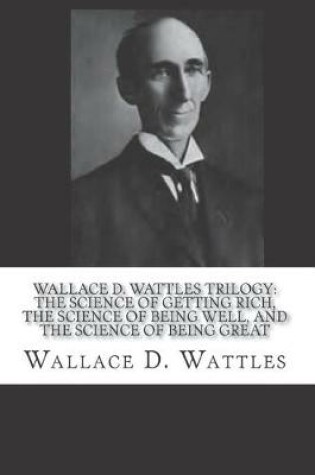 Cover of Wallace D. Wattles Trilogy - The Original