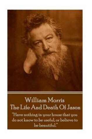 Cover of William Morris - The Life And Death Of Jason