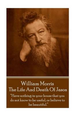 Book cover for William Morris - The Life And Death Of Jason