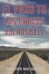 Book cover for El Paso to Las Cruces via Roswell