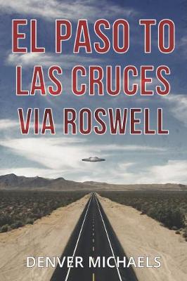 Cover of El Paso to Las Cruces via Roswell