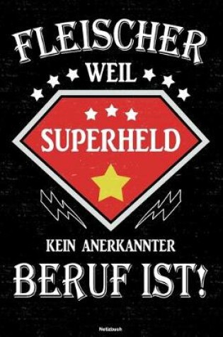 Cover of Fleischer weil Superheld kein anerkannter Beruf ist! Notizbuch