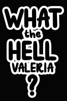 Book cover for What the Hell Valeria?