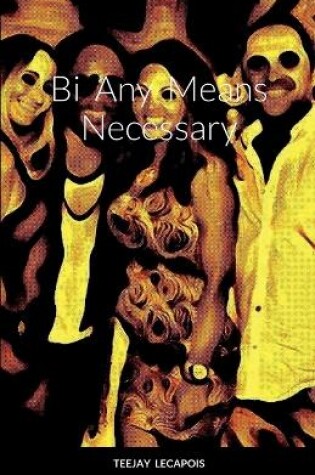 Cover of Bi Any Means Necessary