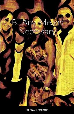 Book cover for Bi Any Means Necessary