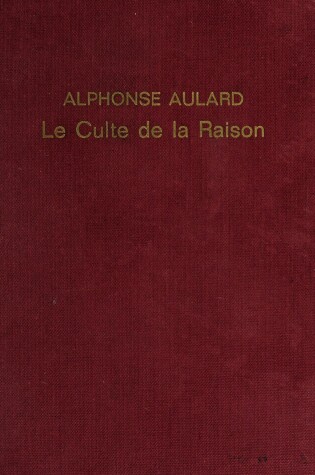 Cover of Le Culte de La Raison Et Le Culte de L'Etre Supreme (1793-1794)