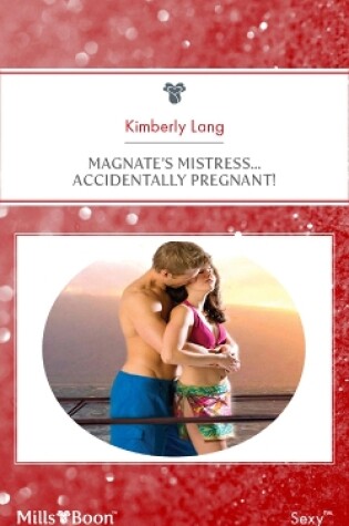Cover of Magnate's Mistress...Accidentally Pregnant!